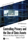 Controlling Privacy and the Use of Data Assets - Volume 2 : What is the New World Currency - Data or Trust? - eBook