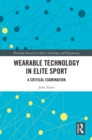 Wearable Technology in Elite Sport : A Critical Examination - eBook