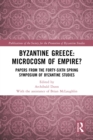 Byzantine Greece: Microcosm of Empire? : Papers from the Forty-sixth Spring Symposium of Byzantine Studies - eBook