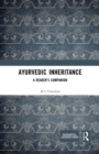 Ayurvedic Inheritance : A Reader's Companion - eBook