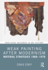Weak Painting After Modernism : Material Strategies 1968-1978 - eBook