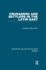Crusaders and Settlers in the Latin East - eBook
