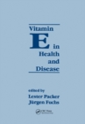 Vitamin E in Health and Disease : Biochemistry and Clinical Applications - eBook