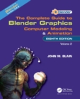 The Complete Guide to Blender Graphics : Computer Modeling and Animation: Volume Two - eBook