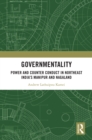 Governmentality : Power and Counter Conduct in Northeast India’s Manipur and Nagaland - eBook