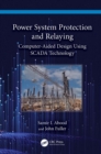 Power System Protection and Relaying : Computer-Aided Design Using SCADA Technology - eBook