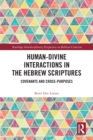 Human-Divine Interactions in the Hebrew Scriptures : Covenants and Cross-Purposes - eBook