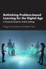 Rethinking Problem-based Learning for the Digital Age : A Practical Guide for Online Settings - eBook