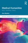 Medical Humanities : Ethics, Aesthetics, Politics - eBook