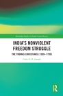 India's Nonviolent Freedom Struggle : The Thomas Christians (1599-1799) - eBook
