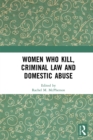 Women Who Kill, Criminal Law and Domestic Abuse - eBook
