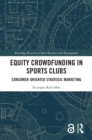 Equity Crowdfunding in Sports Clubs : Consumer-Oriented Strategic Marketing - eBook