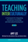 Teaching Interculturally : A Framework for Integrating Disciplinary Knowledge and Intercultural Development - eBook