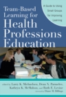 Team-Based Learning for Health Professions Education : A Guide to Using Small Groups for Improving Learning - eBook