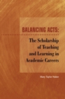 Balancing Acts : The Scholarship of Teaching and Learning in Academic Careers - eBook