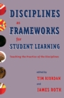 Disciplines as Frameworks for Student Learning : Teaching the Practice of the Disciplines - eBook
