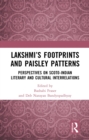 Lakshmi's Footprints and Paisley Patterns : Perspectives on Scoto-Indian Literary and Cultural Interrelations - eBook