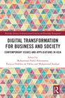 Digital Transformation for Business and Society : Contemporary Issues and Applications in Asia - eBook