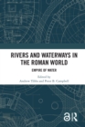 Rivers and Waterways in the Roman World : Empire of Water - eBook