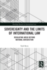 Sovereignty and the Limits of International Law : Regulating Areas Beyond National Jurisdiction - eBook