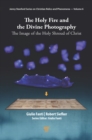 The Holy Fire and the Divine Photography : The Image of the Holy Shroud of Christ - eBook