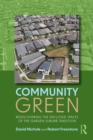 Community Green : Rediscovering the Enclosed Spaces of the Garden Suburb Tradition - eBook