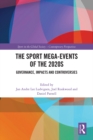 The Sport Mega-Events of the 2020s : Governance, Impacts and Controversies - eBook