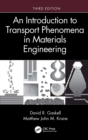 An Introduction to Transport Phenomena in Materials Engineering - eBook