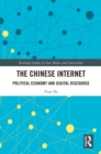 The Chinese Internet : Political Economy and Digital Discourse - eBook