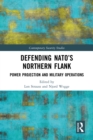 Defending NATO's Northern Flank : Power Projection and Military Operations - eBook