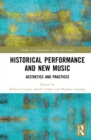 Historical Performance and New Music : Aesthetics and Practices - eBook