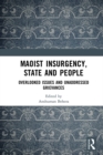 Maoist Insurgency, State and People : Overlooked Issues and Unaddressed Grievances - eBook