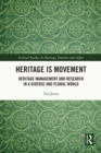 Heritage is Movement : Heritage Management and Research in a Diverse and Plural World - eBook