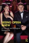 Seeing Opera Anew : A Cultural and Biological Perspective - eBook