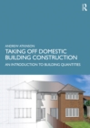 Taking Off Domestic Building Construction : An Introduction to Building Quantities - eBook
