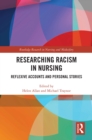 Researching Racism in Nursing : Reflexive Accounts and Personal Stories - eBook
