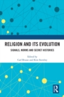 Religion and its Evolution : Signals, Norms and Secret Histories - eBook