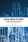 Social Media in Sport : Evidence-Based Perspectives - eBook