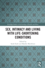 Sex, Intimacy and Living with Life-Shortening Conditions - eBook