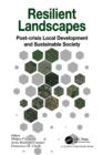 Resilient Landscapes : Post-crisis Local Development and Sustainable Society - eBook