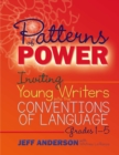 Patterns of Power, Grades 1-5 : Inviting Young Writers into the Conventions of Language - eBook