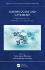 Superhalogens and Superalkalis : Bonding, Reactivity, Dynamics and Applications - eBook