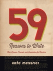 59 Reasons to Write : Mini-Lessons, Prompts, and Inspiration for Teachers - eBook