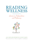 Reading Wellness : Lessons in Independence and Proficiency - eBook