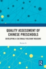 Quality Assessment of Chinese Preschools : Developing a Culturally Relevant Measure - eBook