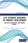 Life Sciences Research to Product Development : Regulatory Requirement Transforming, Volume 1 - eBook