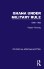 Ghana Under Military Rule : 1966-1969 - eBook