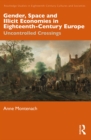 Gender, Space and Illicit Economies in Eighteenth-Century Europe : Uncontrolled Crossings - eBook