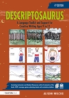 Descriptosaurus : A Language Toolkit and Support for Creative Writing Ages 9 to 12 - eBook