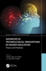 Advances in Technological Innovations in Higher Education : Theory and Practices - eBook